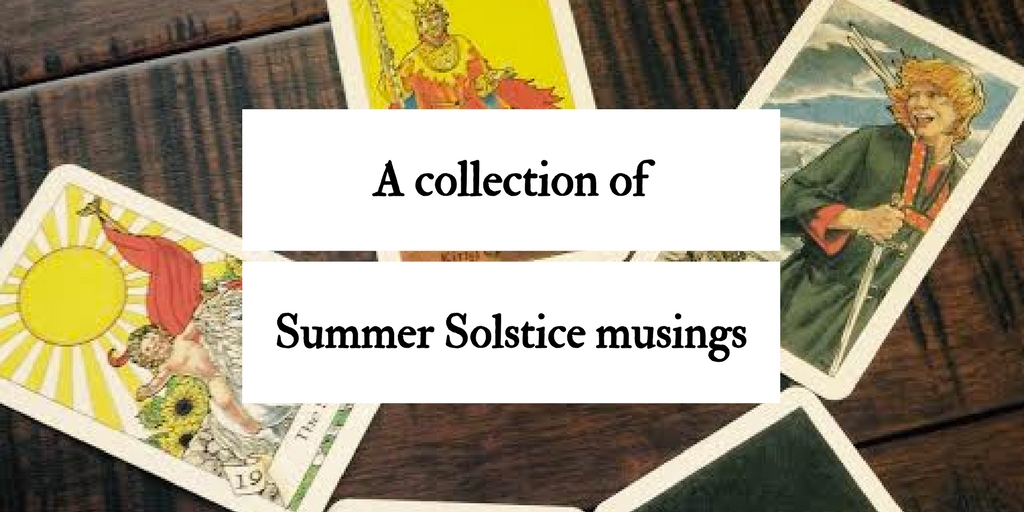 A collection of Summer Solstice musings