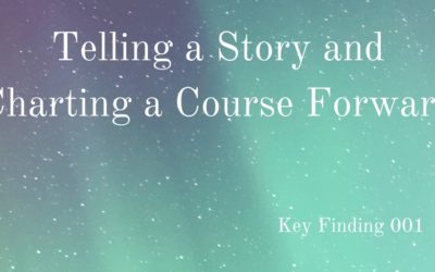 Key Finding 001: Telling a story and charting a course forward