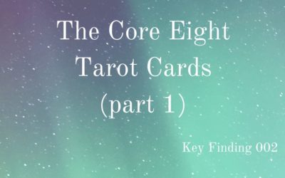 Key Finding 002: The 8 Core Tarot Cards (Pt 1)