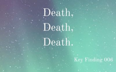 Death, Death, Death (Key Finding 006)