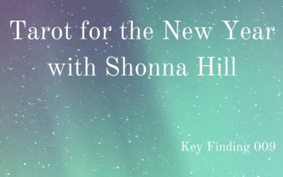 Tarot for the New Year with Shonna Hill (Key Finding 009)