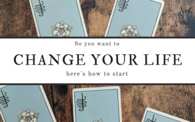 So you want to change your life. Here’s how to start.