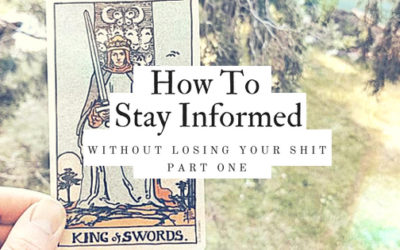 How to stay informed without losing your shit (part one)