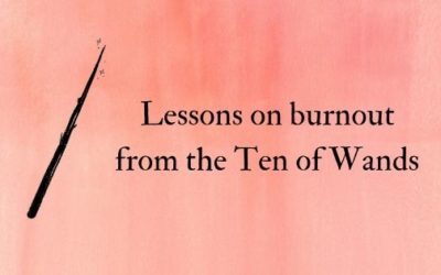 Lessons on burnout from the Ten of Wands